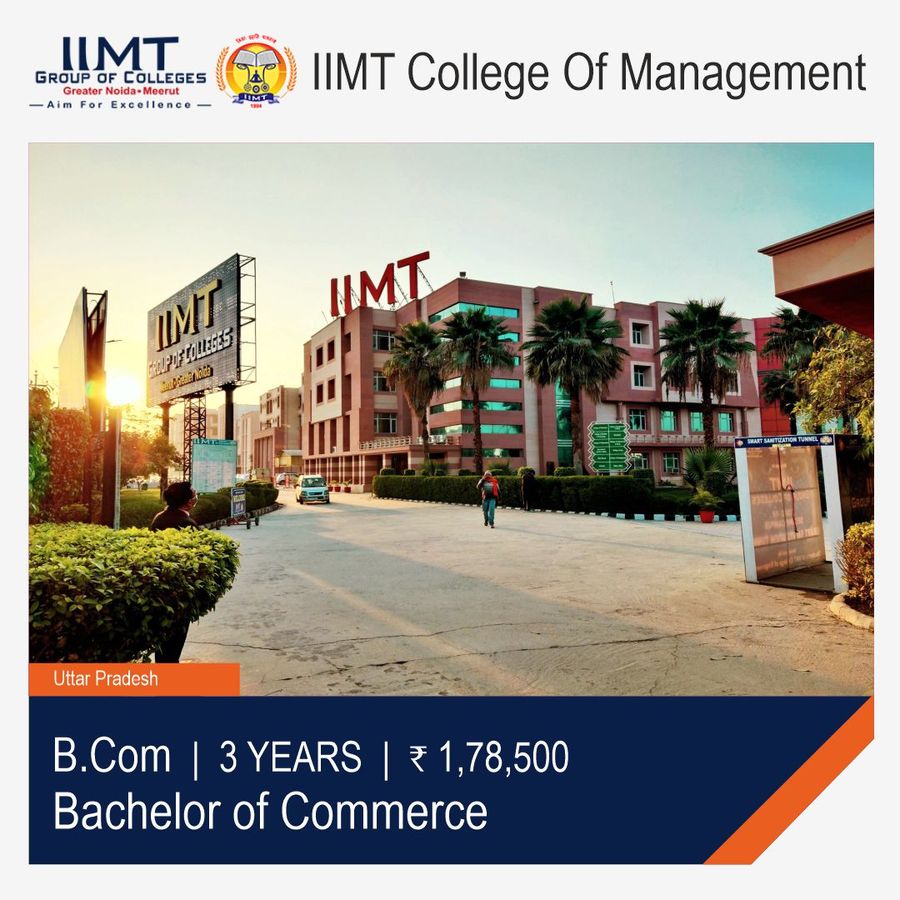 Bachelors of Commerce (B.Com) at IIMT College Of Management, Greater Noida, Noida